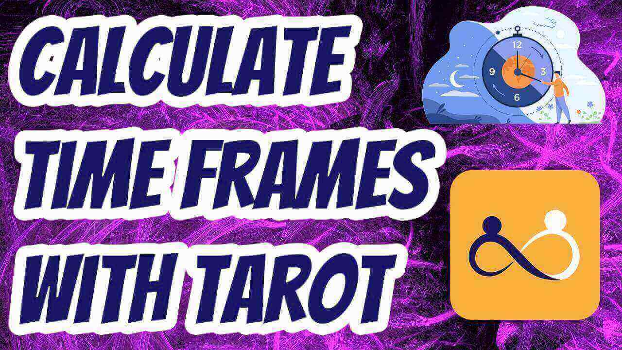 Calculate Time Frames With Tarot