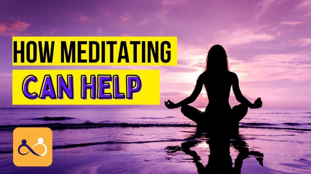 How Meditating Can Help